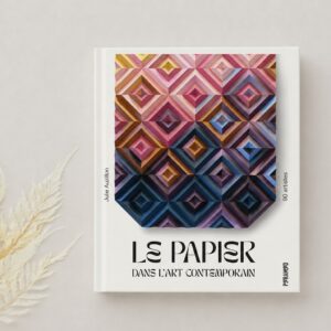 Le papier dans l'art contemporain (prévente)
